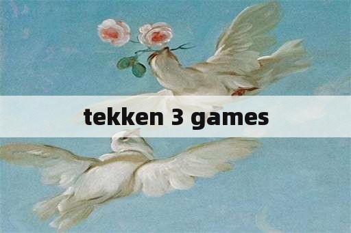 tekken 3 games
