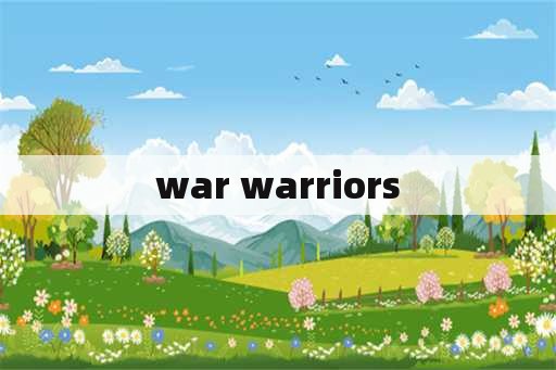 war warriors
